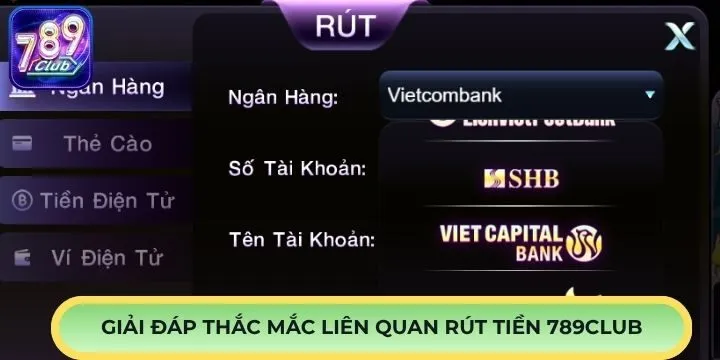 FAQs - Câu hỏi thường gặp về quy trình rút tiền 789Club