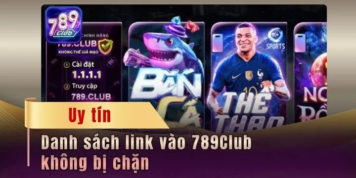 Danh sách link vào 789Club không bị chặn cho tân binh
