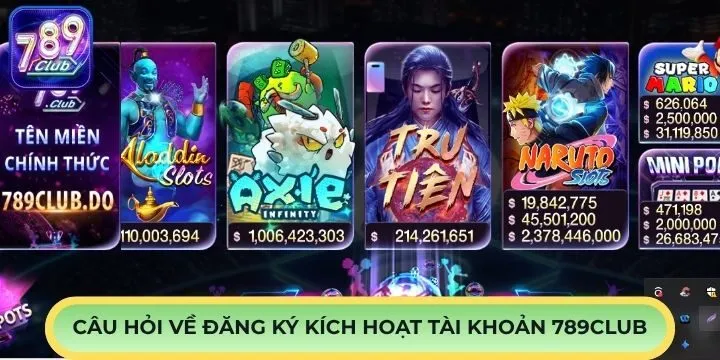 FAQs khi đăng ký kích hoạt tài khoản 789Club
