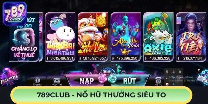 Nổ hũ 789club giúp làm giàu nhanh chóng