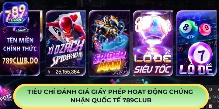 Đánh giá giấy phép hoạt động chứng nhận quốc tế 789Club theo tiêu chí