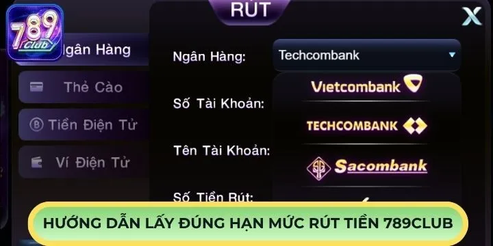 Hướng dẫn lấy đúng hạn mức rút tiền 789Club