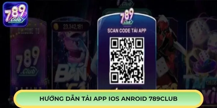 Thao tác cơ bản để bạn tải app IOS Android 789Club cực nhanh chóng