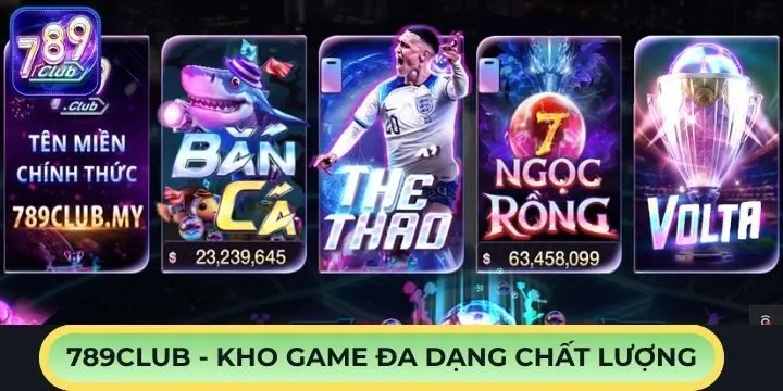 789club mang đến kho game cực khủng với nhiều sản phẩm đình đám