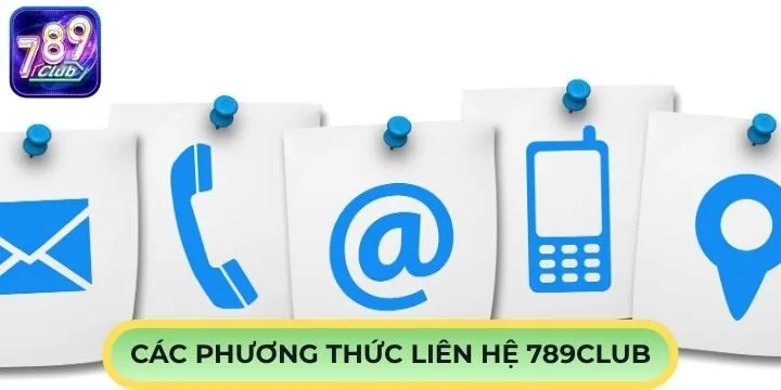 Điểm qua những phương thức liên hệ 789Club