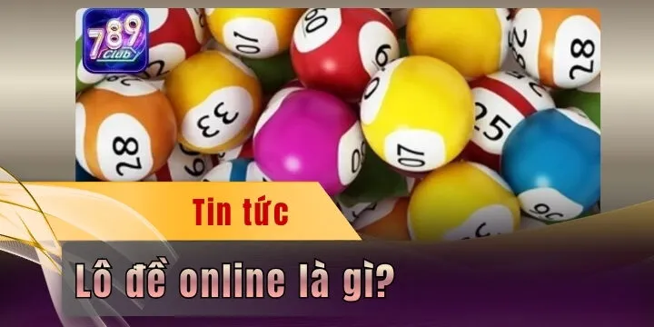 Lô đề online là gì? - Thử vận may với từng con số trúng lớn