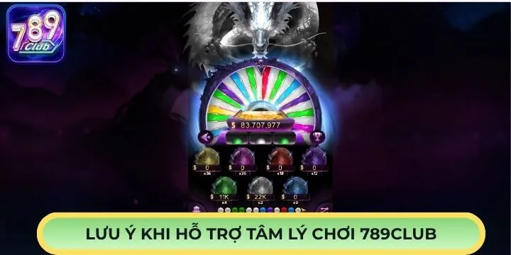 Lưu ý khi hỗ trợ tâm lý chơi 789Club
