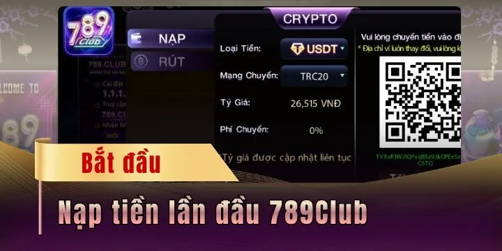 Nạp tiền lần đầu 789Club - Hướng dẫn thao tác một lần siêu chuẩn