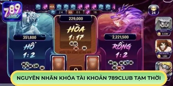 Nguyên nhân dẫn đến khoá tài khoản 789Club tạm thời