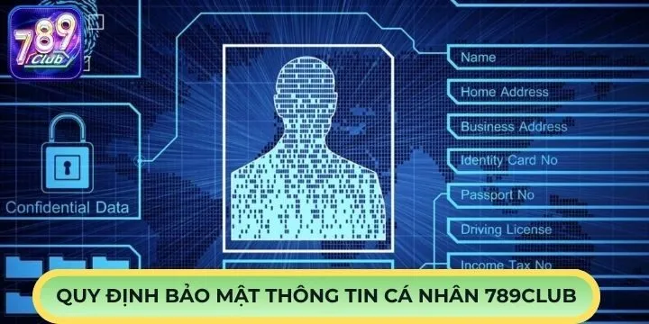 Tìm hiểu về nội dung bảo mật thông tin cá nhân 789Club