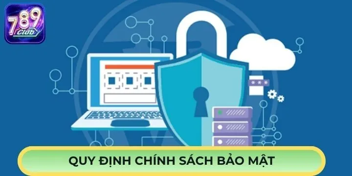 Quy định trong chính sách bảo mật được đánh giá cao