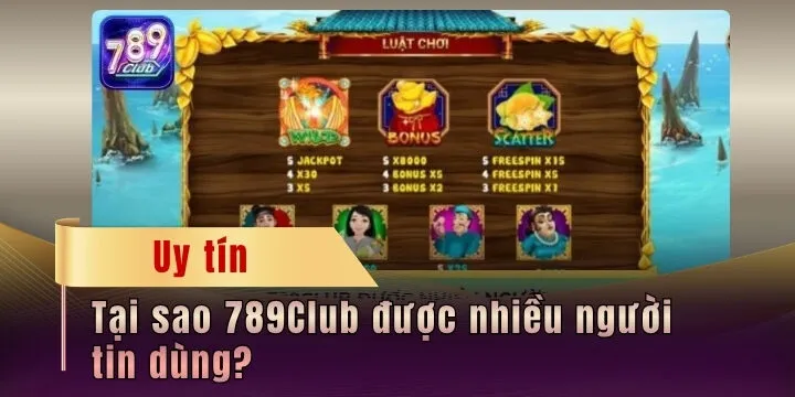 Tại sao 789Club được nhiều người tin dùng? - Giải mã nhanh