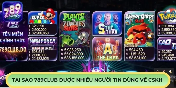 Tại sao 789Club được nhiều người tin dùng về CSKH?