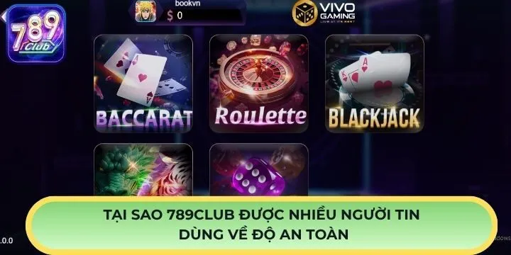 Tại sao 789Club được nhiều người tin dùng về tính an toàn?