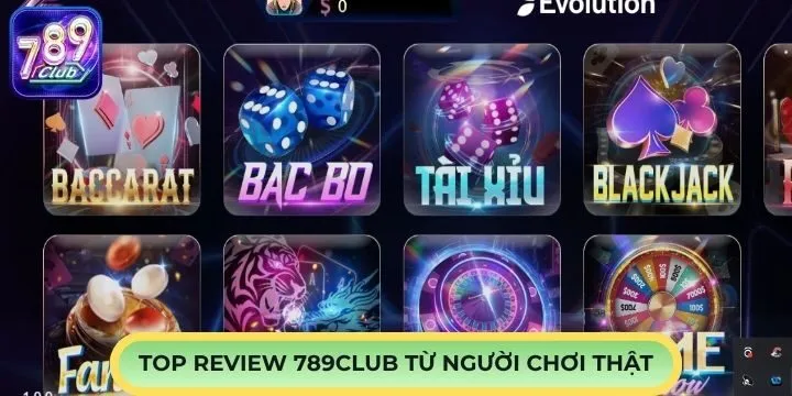 Top review 789Club từ người chơi thật về 3 khía cạnh nổi bật