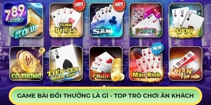Game bài đổi thưởng là gì? - Độ hot trên thị trường hiện nay