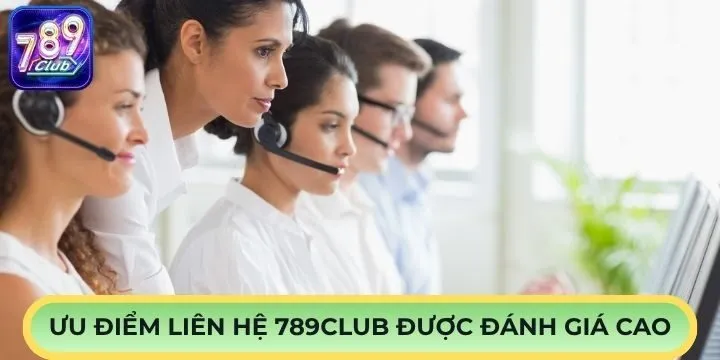 Ưu điểm tuyệt vời mà liên hệ 789Club có được