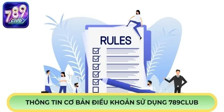 Điều khoản sử dụng 789club đang được nhiều người quan tâm