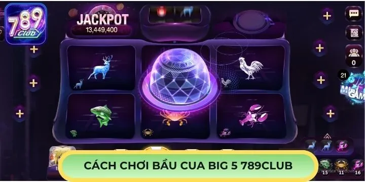 Chi tiết cách chơi Bầu Cua Big 5 789Club cho người mới