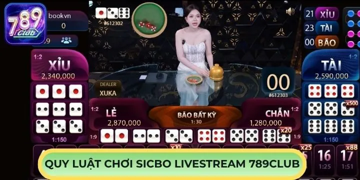 Những quy tắc tham gia Sicbo livestream 789Club