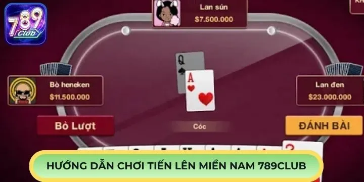 Luật chơi tiến lên miền Nam 789Club cực dễ hiểu