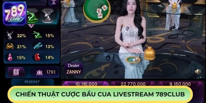 Chiến thuật đặt cược Bầu Cua Livestream 789Club hiệu quả