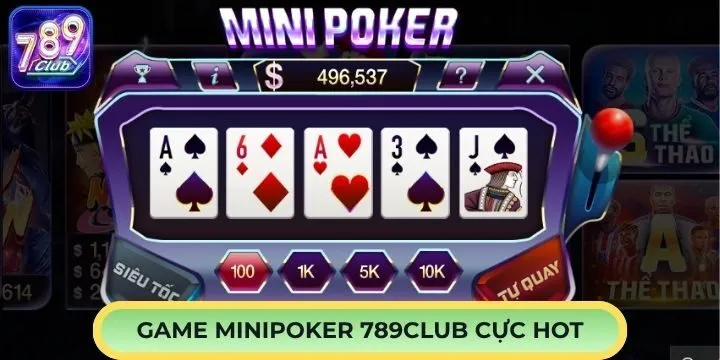 Có nên chọn cược Minipoker 789Club?