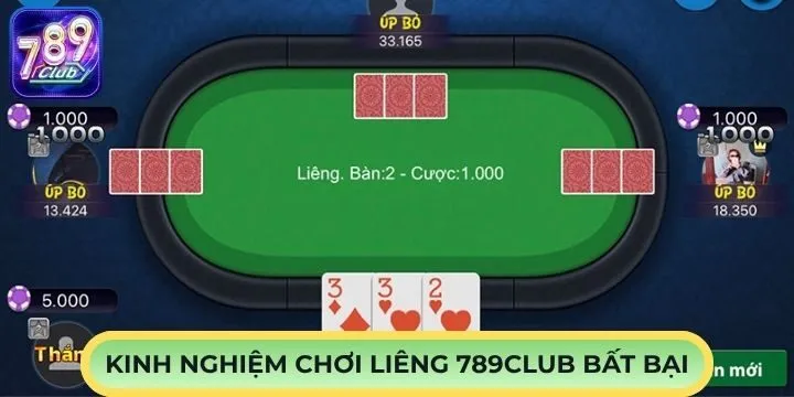 Kinh nghiệm tham gia trò chơi Liêng 789Club bất bại