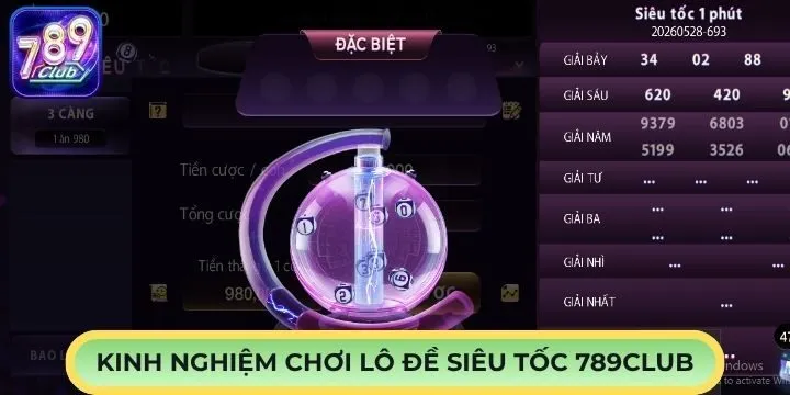 Kinh nghiệm chinh phục Lô Đề Siêu Tốc 789Club bách thắng