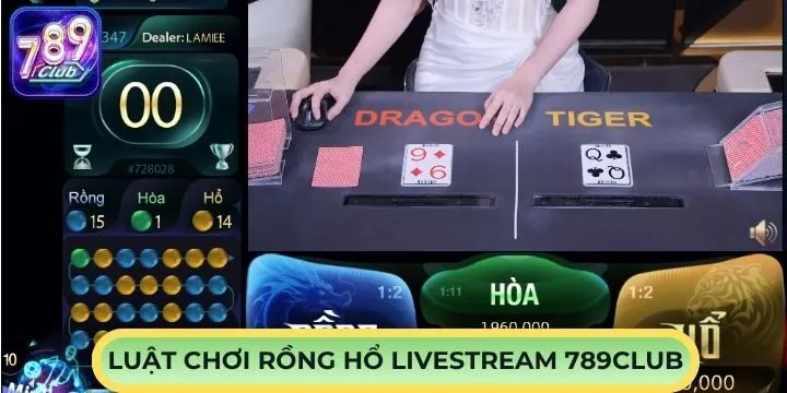 Luật chơi có trong rồng hổ livestream 789Club