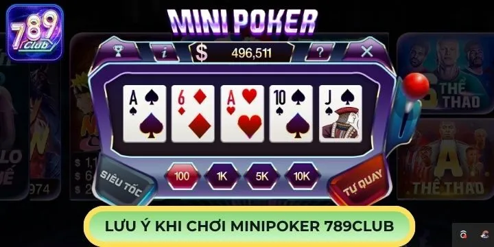 Lưu ý chơi Minipoker 789Club theo chia sẻ của cao thủ