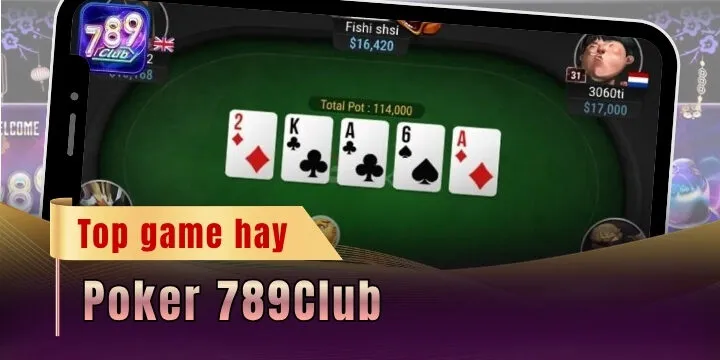 Poker 789Club - Game bài đấu trí đình đám siêu hot trong 2026