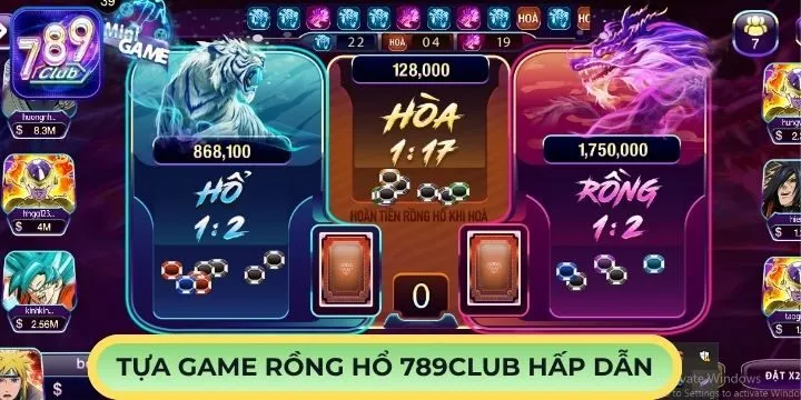 Rồng Hổ 789club siêu đơn giản và được đánh giá cao hiện nay