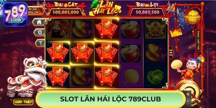Trải nghiệm slot lân hái lộc 789Club độc quyền siêu hot
