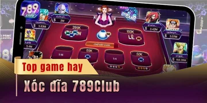 Xóc đĩa 789Club - Cơ hội thắng tiền tỷ sau 1 nốt nhạc